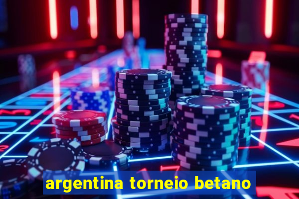 argentina torneio betano